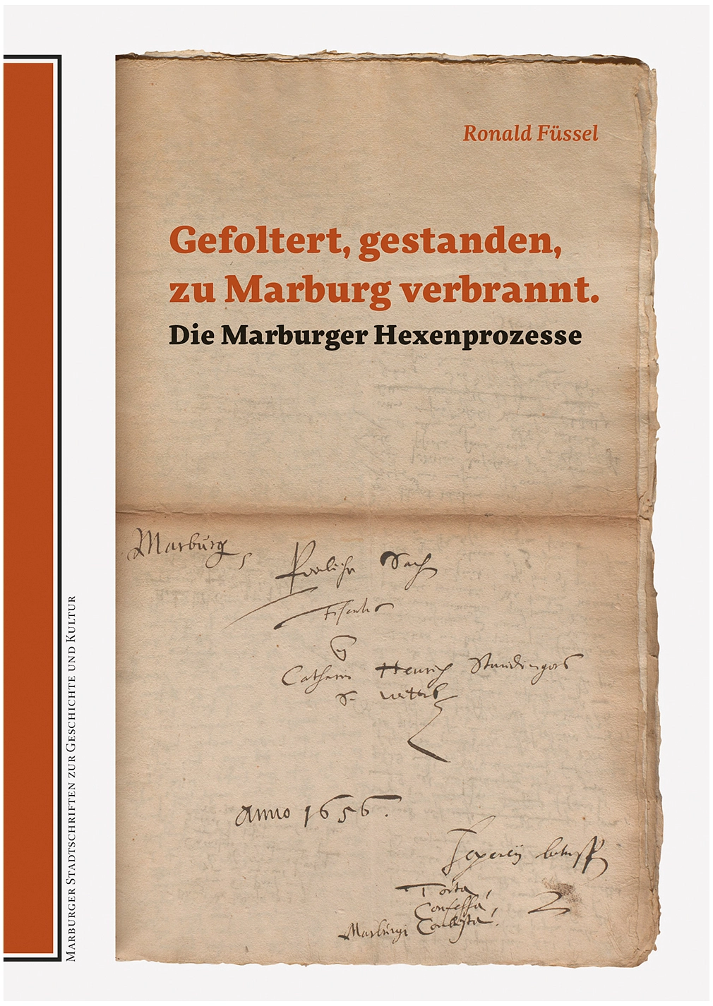 Stadtschrift Hexen Der neue Band der Marburger Stadtschriften zur Geschichte und Kultur dokumentiert die Marburger Hexenprozesse. Er erscheint am Montag, 4. Mai, im Rathaus-Verlag der Universitätsstadt. © Universitätsstadt Marburg